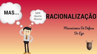 Racionalização  mecanismos de defesa do ego 08 [upl. by Mackler]