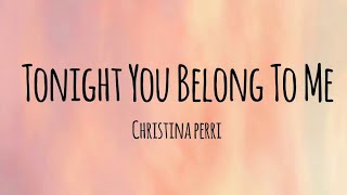 Christina Perri Cover  Tonight You Belong To Me Lyrics Video [upl. by Tterrej725]