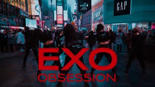 KPOP IN PUBLIC NYC EXO 엑소  OBSESSION Dance Cover by CLEAR [upl. by Anaid447]