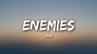 Lauv  Enemies Lyrics [upl. by Kopple]