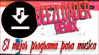 ✅Deezloader Remix 422 PARA PC  El mejor programa para descargar Musica [upl. by Ettinger]