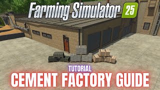 CEMENT FACTORY GUIDE  TUTORIAL  Farming Simulator 25 [upl. by Aicre116]