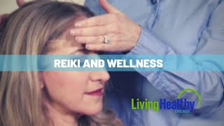 What is Reiki  Living Healthy Chicago [upl. by Balmuth]