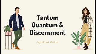 Ignatian Values  Tantum Quantum amp Discernment [upl. by Toille]