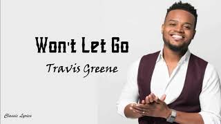 Travis Greene  Wont Let Go  Lyric Video [upl. by Leber]