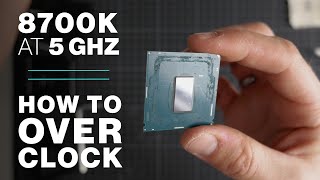 8700K 5GHz Overclocking Guide [upl. by Nylesoj214]