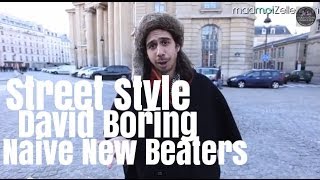 David Boring Naive New Beaters le Street Style [upl. by Yellat713]