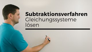 Subtraktionsverfahren Gleichungssysteme lösen LGS lineare Gleichungssysteme [upl. by Ayotas]