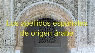 Apellidos Españoles de Origen Árabe Spanish Surnames of Arab Origin [upl. by Imar162]