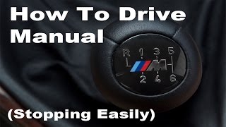 How To Drive A Manual  The Secret To Stopping Easily [upl. by Intirb]