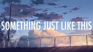 The Chainsmokers Coldplay – Something Just Like This Lyrics 🎵 [upl. by Idel992]