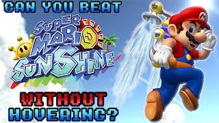 VG Myths  Can You Beat Super Mario Sunshine Without Hovering [upl. by Aneehsat79]