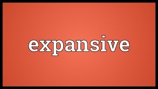 Expansive Meaning [upl. by Files]