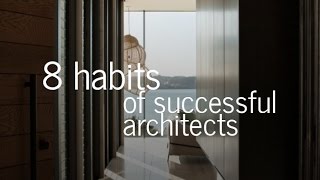 8 Habits of Successful Architects [upl. by Hoi]