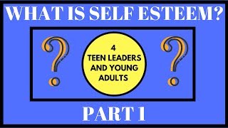 Self Esteem For Teens Part 1 [upl. by Ahsa]