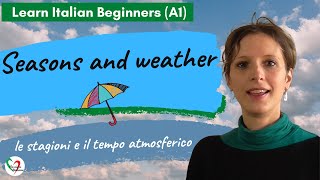 30 Learn Italian Beginners A1 Seasons and weather [upl. by Maxi]