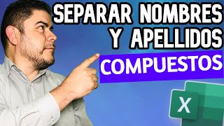 Separar NOMBRES y APELLIDOS COMPUESTOS en Excel usando Fórmulas y Funciones [upl. by Sophy]