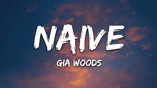 Gia Woods  NAIVE Lyrics [upl. by Nnairahs]