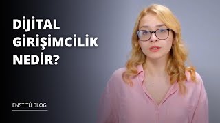 Dijital Girişimcilik Nedir [upl. by Lhamaj98]