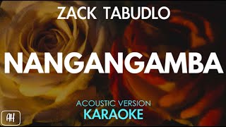 Zack Tabudlo  Nangangamba KaraokeAcoustic Version [upl. by Annoynek]