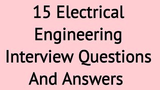 15 most asked Electrical Engineering Interview Questions And Answers [upl. by Lamond]