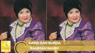 Rahimah Rahim  Gadis Dan Bunga Official Audio [upl. by Patrich668]