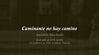 Antonio Machado  Caminante no hay camino [upl. by Yeldah]