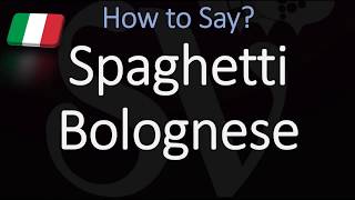 How to Pronounce Spaghetti Bolognese CORRECTLY Italian Pronunciation [upl. by Steel]