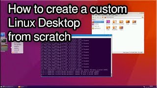 1 How to create a custom Linux GUI Desktop from scratch [upl. by Holle]