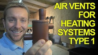 AIR VENTS FOR HEATING SYSTEMS  TYPE 1  Plumbing Tips [upl. by Elmaleh]