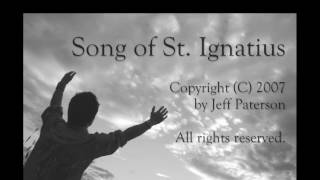 Song of St Ignatius by Jeff Paterson [upl. by Galloway]