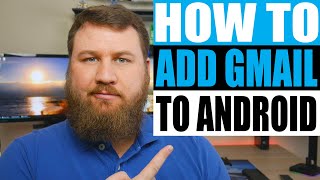 How to Add Gmail to Android [upl. by Enelym]