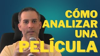 Cómo analizar una película  análisis cinematográfico [upl. by Esekram]