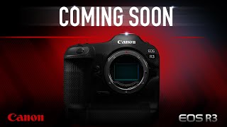 The Canon EOS R3 is Coming Soon [upl. by Cave]