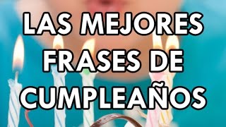 Las mejores frases de cumpleaños [upl. by Wilda]