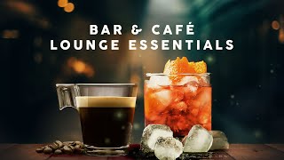 Lounge Essentials  Bar amp Café Playlist [upl. by Innoc890]