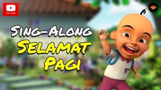 Upin amp Ipin  Selamat Pagi SingAlongHD [upl. by Irec]