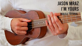 Jason Mraz – Im Yours EASY Ukulele Tutorial With Chords  Lyrics [upl. by Yanad154]