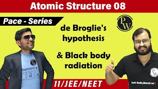 Atomic Structure 08  de Broglies Hypothesis  Black body radiation  Class 11 [upl. by Lanza]