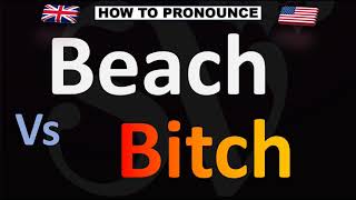 How to Pronounce Beach Vs Bitch CORRECTLY [upl. by Norehc]