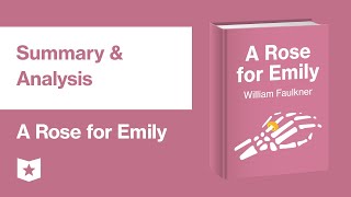 A Rose for Emily by William Faulkner  Summary amp Analysis [upl. by Yelahs]