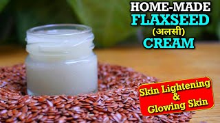 Homemade Flaxseed Cream How To Make Flaxseed Cream Get Healthy Glowing amp Flawless Skin Diy [upl. by Taddeusz579]