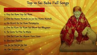 NONSTOP 10 Sai Baba Songs  Achyutam Keshavam  Om Sai Namo Namah  SAI AASHIRWAD [upl. by Natehc]