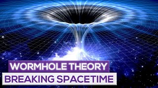 Wormhole Theory Explained – Breaking Spacetime [upl. by Foscalina]