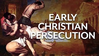 Early Christian Persecution [upl. by Tillman]