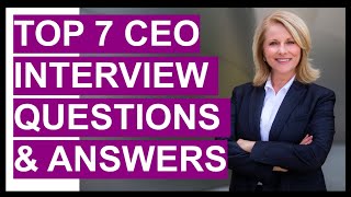 TOP 7 CEO Chief Executive Officer Interview Questions And Answers [upl. by Keiryt530]