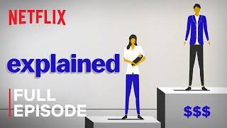 Explained  Why Women Are Paid Less  FULL EPISODE  Netflix [upl. by Sherye]