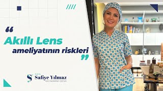 Akıllı Lens Ameliyatı Riskleri  Prof Dr Safiye Yılmaz [upl. by Yentruocal]