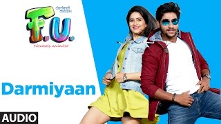 Darmiyaan Full Audio Song  FU  Friendship Unlimited  Vishal Mishra Shreya Ghoshal [upl. by Enyr]