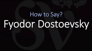 How to Pronounce Fyodor Dostoevsky CORRECTLY [upl. by Saito973]